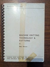 Mary Weaver Machine Knitting Technology and Patterns Book Spiral bound 
