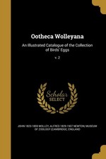 Wolley - Ootheca ana  An Illustrated Catalogue of the Collection of Bi - Q555z