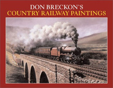 Don Breckon's Country Railway Paintings - Breckon, Don
