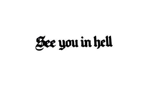 See you hell - see, in