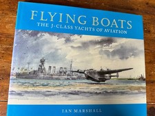 Flying Boats: The J-Class Yachts Of Aviation *Hardback*