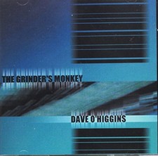 O'Higgins, Dave - The Grinder's Monkey - O'Higgins, Dave CD 8JVG The Cheap Fast
