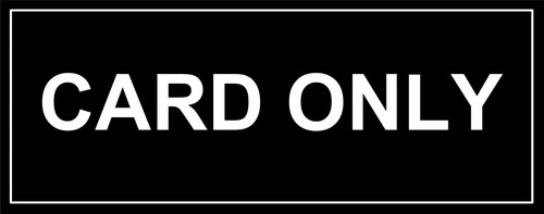Accept card only sign - only,