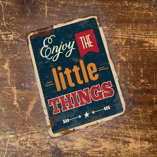 Enjoy the little - enjoy,