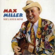 Max Miller - There'll Never Be