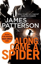 Along Came a Spider: (Alex Cross 1) By James Patterson