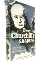 I Was Churchill's Shadow (W