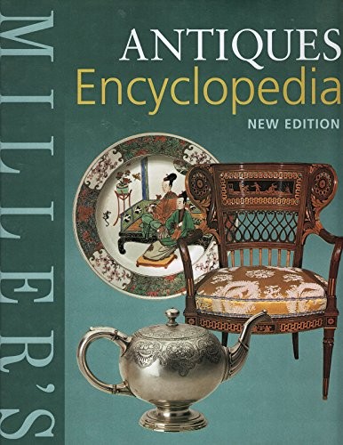 Miller antiques encyclopedia - miller's,