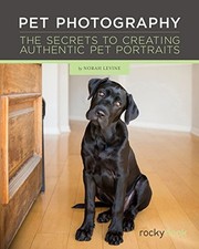 Pet Photography: The Secrets to Creat..., Levine, Norah