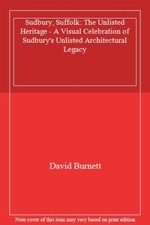 Sudbury, Suffolk: The Unlisted