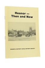 Heanor - Then and Now, Heanor & District Local History Society, 1987, Derbyshire