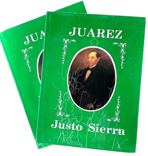 Juárez justo sierra - sierra, tomos