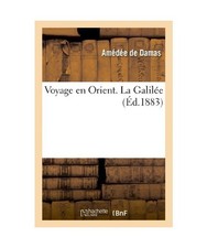 Voyage En Orient. La Galilée