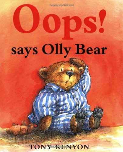Oops says olly bear - says, bear-tony