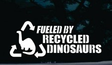Fueled by Recycled Dinosaurs -