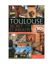 Toulouse secret et insolite 