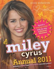 Miley Cyrus Annual 2011: Star of Hannah Montana by Edwards, Posy Hardback Book