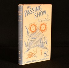 1937 The Passing Show: A Garden Diary by an Amateur Gardener by Captain W. E....