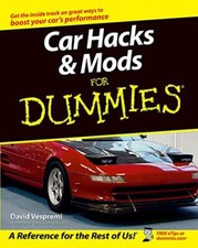 Car Hacks & Mods For Dummies by David Vespremi