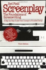 Screenplay: The Foundations of Screenwriting By Syd Field