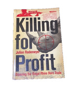 Killing for Profit : Exposing