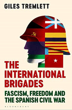 The International Brigades: Fascism, Freedom and the... - Tremlett, Giles