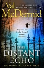 The Distant Echo (Detective Karen Pirie, Book 1) By Val McDermid
