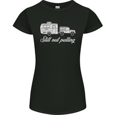 Still Out Pulling Funny Caravan Caravanning Womens Petite Cut T-Shirt
