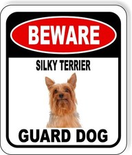 BEWARE SILKY TERRIER GUARD DOG