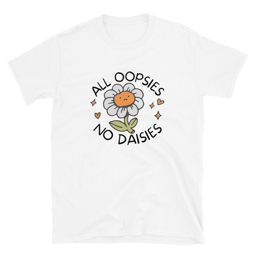 All oopsies daisies - no,