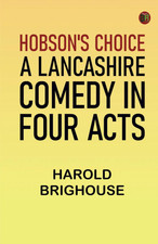 Hobson'S Choice: a Lancashire