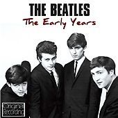 The beatles early years - the,
