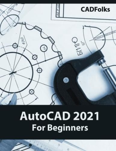 Autocad 2021 for beginners - 2021,