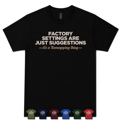 Factory settings are just - factory,