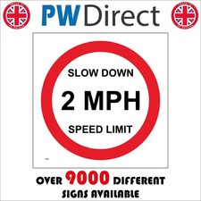 SIGN SLOW DOWN 2 MPH LIMIT