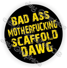 Bad Ass MotherF** Scaffold