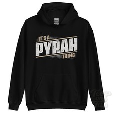 ITS A PYRAH THING HOODIE name