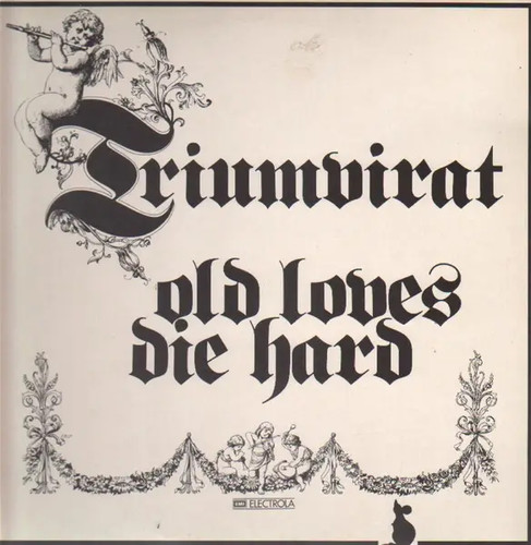 Triumvirat old loves die - loves, hard