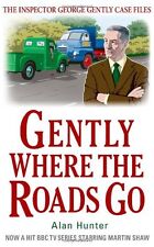 Gently Where the Roads Go (Inspector George Gently 10) By Alan Hunter
