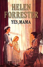 Yes, Mama,Helen Forrester