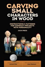 Carving Small Characters in Wood: Instructions &amp Patterns for Compact Project