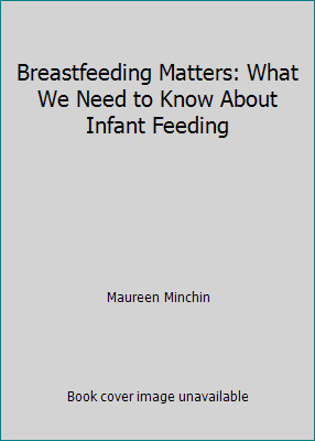 Breastfeeding matters what we - breastfeeding, matters: