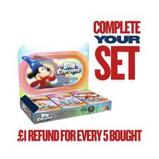 2025 Topps Chrome Disney - Complete Your Set - £1 Refund for Every 5 Bought