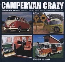 Campervan Crazy: Travels with My Bus: A Tribute to the VW Camper and the People 