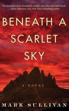 Beneath a Scarlet Sky: A Novel By Mark Sullivan