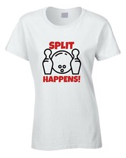 Bowling Funny Women's T-Shirt Split Happens Bowler Gift Idea Lane Team Club Ball