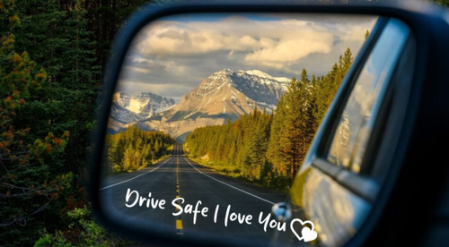 Love you drive safe - i,