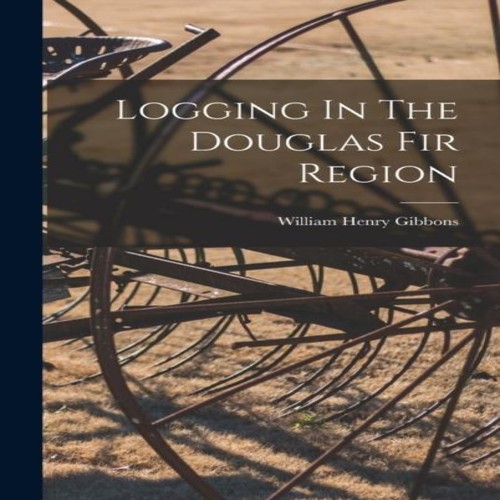 Logging the douglas - in,