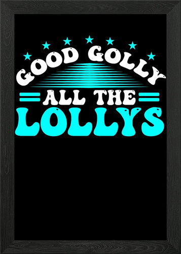 Good golly all the lollys