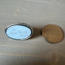 MY BLUE NOSE FRIENDS Pin Badge Collectable